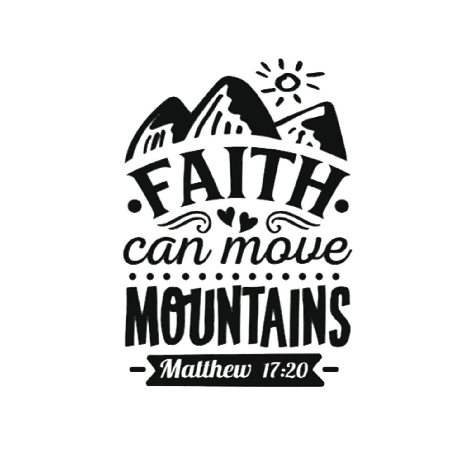 Faith Can Move Mountains Decal: Inspirational Car/Camper Decor