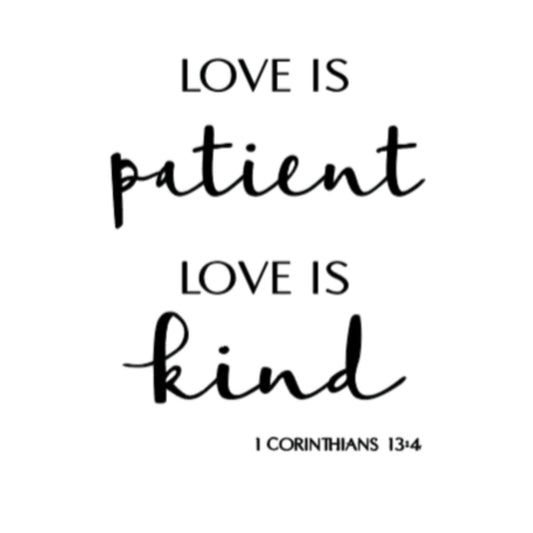 Love Is Patient Vinyl Decal - 1 Corinthians 13:4 - Wedding, Housewarming