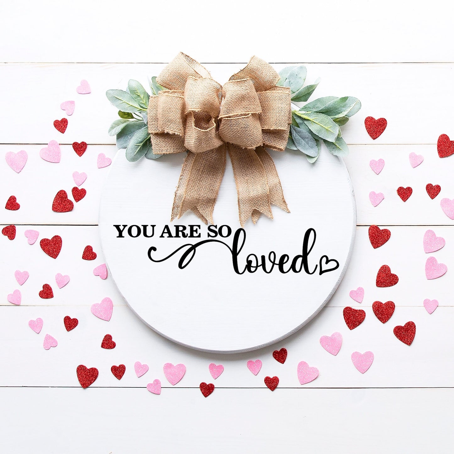 You Are So Loved Decal: Valentine's Day Tier Tray Decor