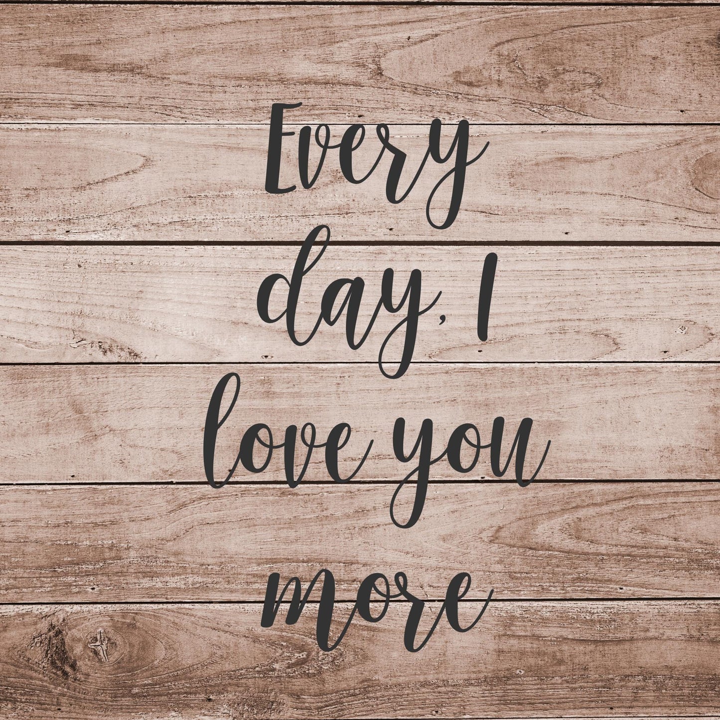 Everyday I Love you More • Decal only • Mirror Decor • Wedding