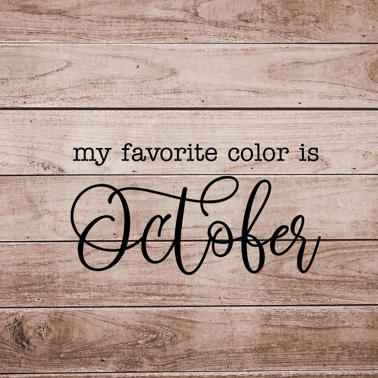 My Favorite Color is October Decal - Fall Farmhouse Decor